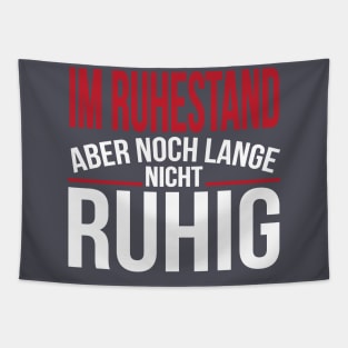 Im ruhestand aber nicht ruhig (white) Tapestry