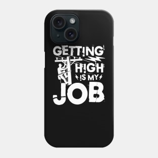 Getting High is My Job -  Electrician Phone Case