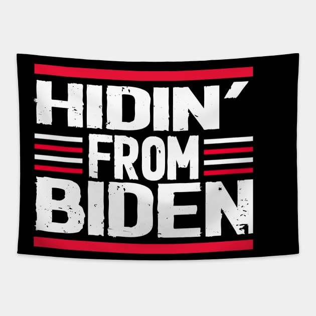 hidin from biden funny Tapestry by Netcam