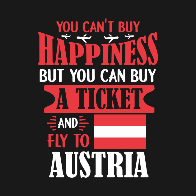 You Can't Buy Happiness - Ticket To Austria Gift by biNutz