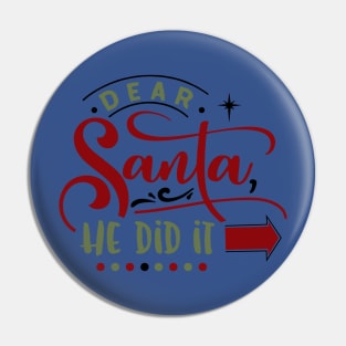 Dear Santa he did it Pin