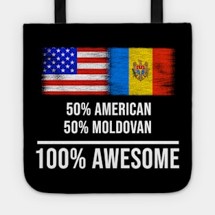 50% American 50% Moldovan 100% Awesome - Gift for Moldovan Heritage From Moldova Tote