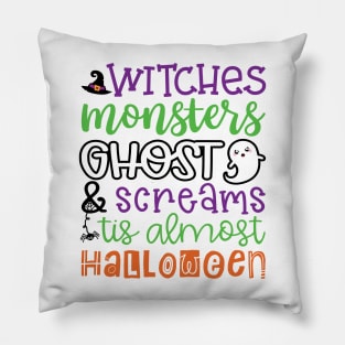 Witches Monsters Ghost and Screams Tis Almost Halloween Pillow