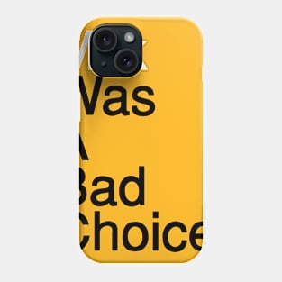 Milk Was A Bad Choice Phone Case