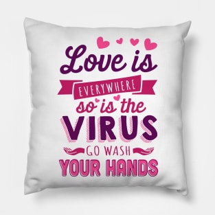 Love is Everywhere, So is the Virus Pillow