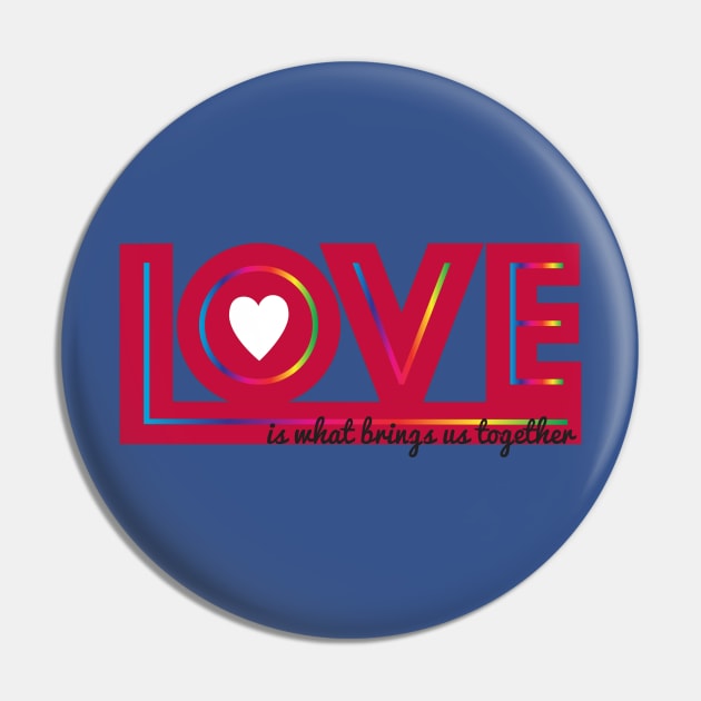 Love is What Brings Us Together Rainbow Pin by candhdesigns