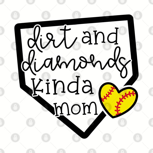 Dirt and Diamond Kinda Mom Softball Cute Funny by GlimmerDesigns