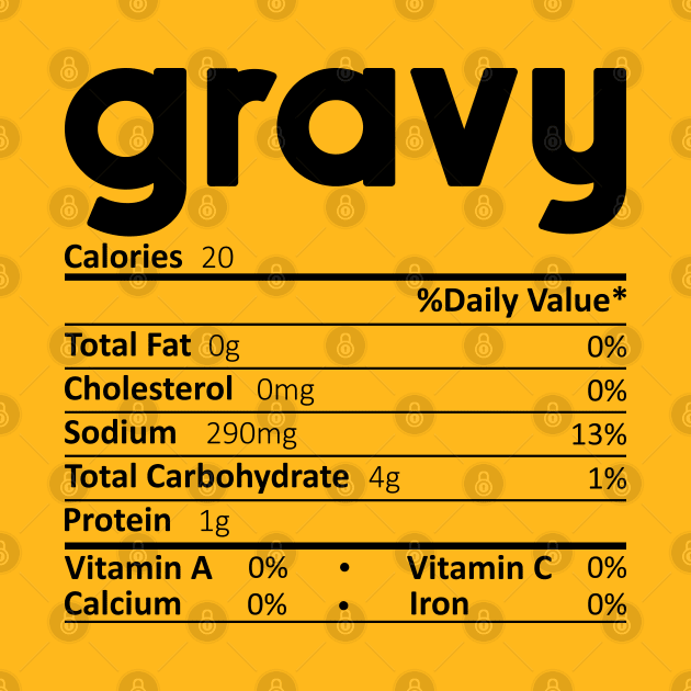 Gravy Nutrition Facts Gift Funny Thanksgiving Costume by DragonTees