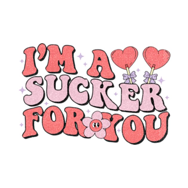 I'm A Sucker For You Candy Heart Happy Valentines Groovy by larfly