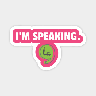 I'm Speaking - Kamala Harris Magnet