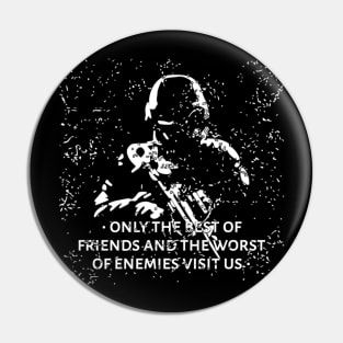 Only The Best Of Friends And The Worst Enemies Visit Us Pin