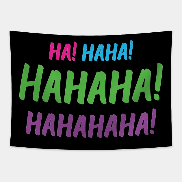 Ha! Haha! Hahaha! Hahahaha! | World Laughter Day 2021 | Quotes | Black | Pink Blue Green Purple Tapestry by Wintre2