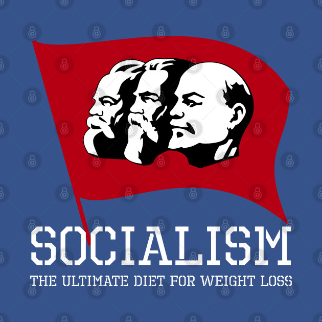 Disover Funny Political Anti Socialist SJW Triggering Weight Loss - Socialism Sucks - T-Shirt