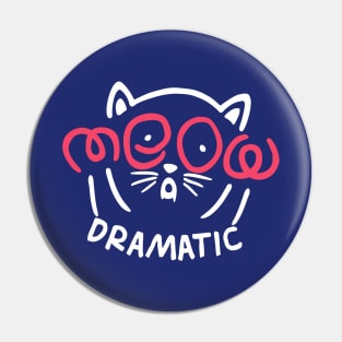 Meow Dramatic Pin