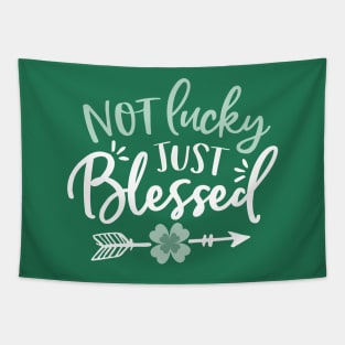 Not Lucky - Just Blessed - St Patricks Day Tapestry