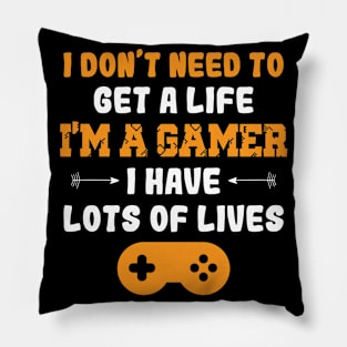 Retro I Don't Need to Get A Life Im A Gamer Men Boys Gaming Pillow