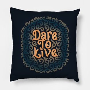 dare to live Pillow