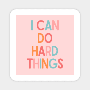 I Can Do Hard Things - Inspiring Quotes Magnet