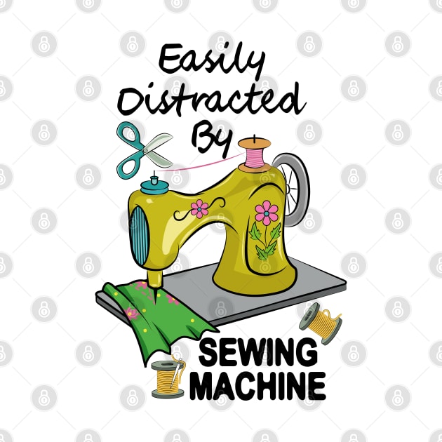 Easily Distracted By Sewing Machine by Designoholic