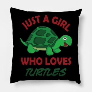 Just a girl who loves Turtles Pillow