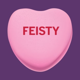 Feisty Valentine's Day Candy Heart Shirt T-Shirt