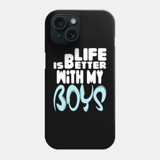 live is better with my boys Phone Case