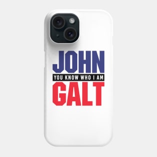 JOHN GALT - YOU KNOW WHO I AM Phone Case