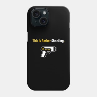 This is Rather Shocking. Phone Case