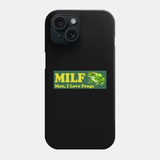 MILF Man I Love Frogs Phone Case