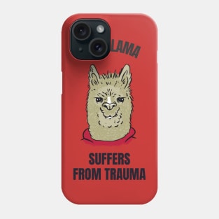 This llama suffers from trauma Phone Case