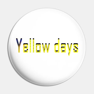 Yellow days Pin