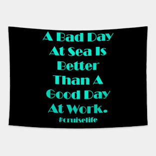 A Bad Day At Sea Is Better Than A Good Day At Work Tapestry