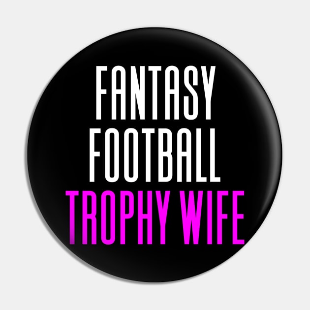 Fantasy Football Trophy Wife Pin by Aajos