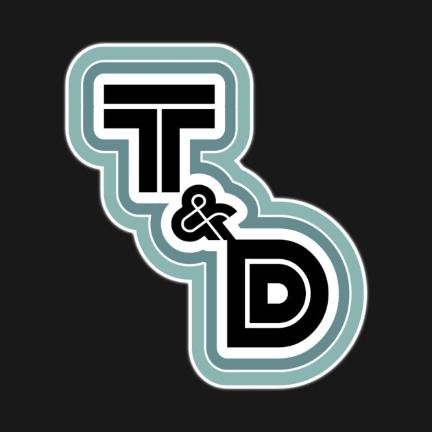 T&D Logo by Toby & Davvy