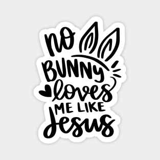 no bunny loves me like jesus Magnet