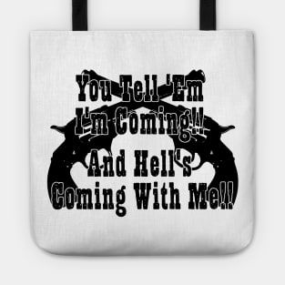 Hells Coming With Me Tote
