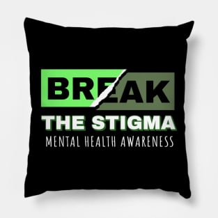 Break the Stigma - Mental Health Awareness Pillow