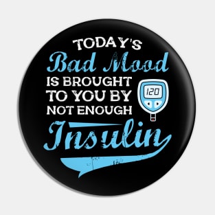 Not Enough Insulin - Funny Diabetic Pin