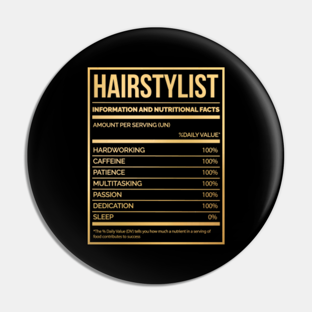 Awesome And Funny Nutrition Label Hairstyle Hairstyling Hairstylist Hairstylists Saying Quote For A Birthday Or Christmas - Hairstylist - Pin | TeePublic Awesome And Funny Nutrition Label Hairstyle Hairstyling Hairstylist Hairstylists Saying Quote For A Birthday Or Christmas - Hairstylist - Pin | TeePublic