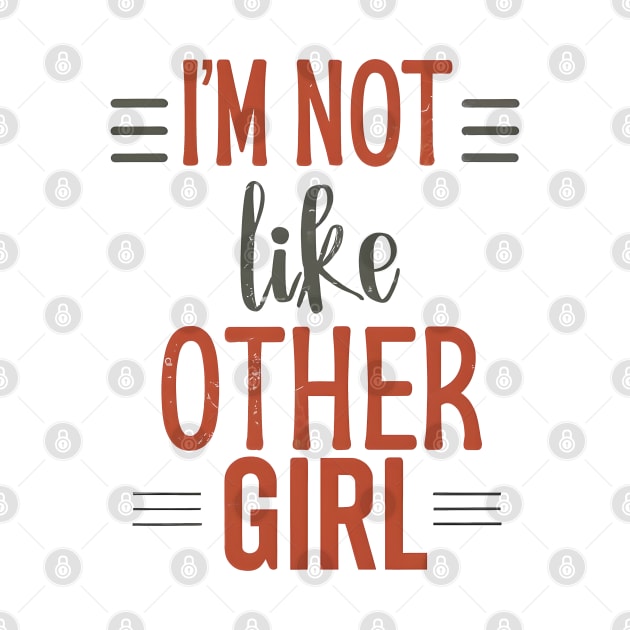 I'm Not Like Other Girls by designerhandsome