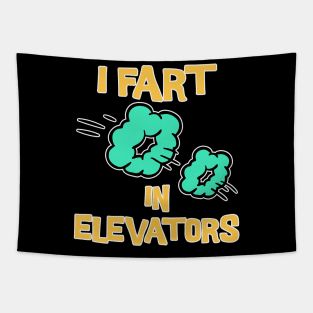 I Fart in Elevators Tapestry