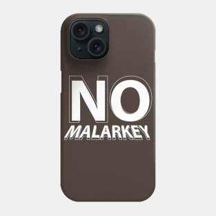 no malarkey Phone Case