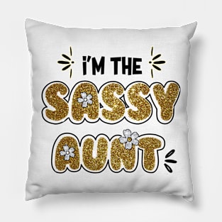 I'm the SASSY AUNT Pillow