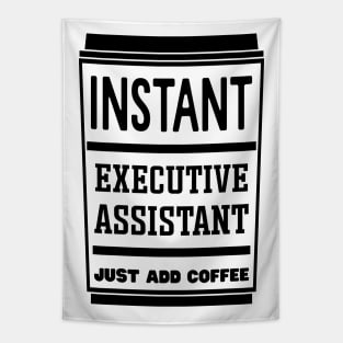 Instant executive assistant, just add coffee Tapestry