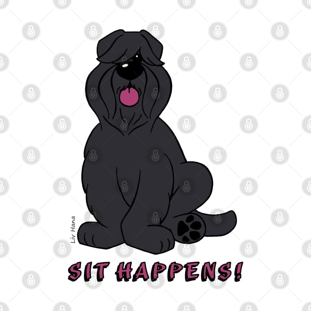 Bouvier des Flandres - Sit happens by LivHana