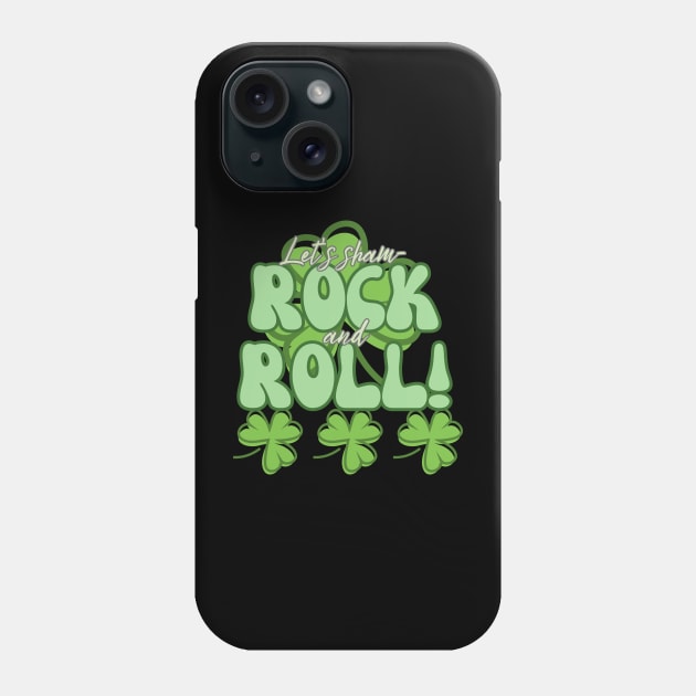 Sham-rock and roll Phone Case by T-Crafts