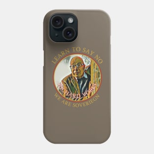 Richard Vobes - We Are Sovereign Learn To Say No Phone Case