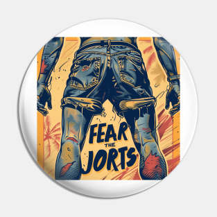 Fear The Jorts Pin