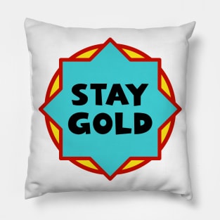 Stay gold Pillow
