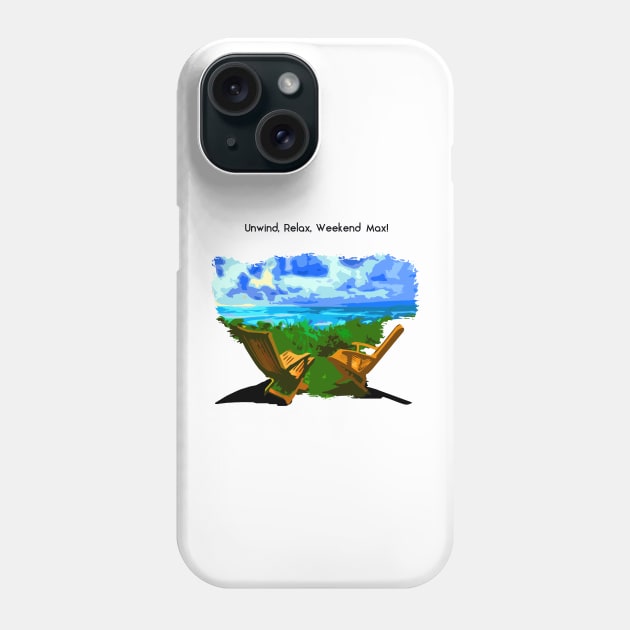 Unwind, Relax, and Weekend Max Phone Case by Abiarsa